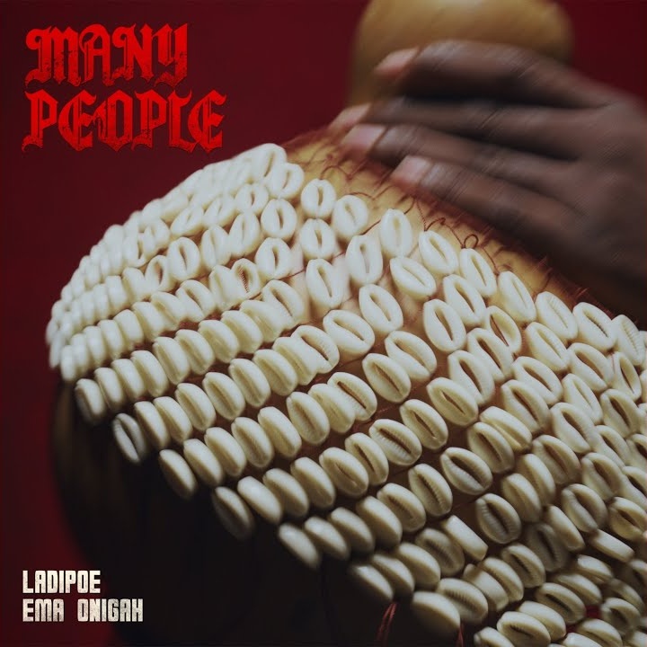 LADIPOE – Many People ft. Ema Onigah